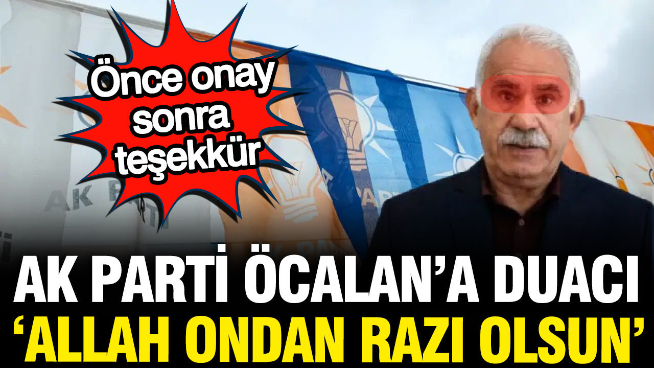 AK Parti Öcalan’a duacı: Allah ondan razı olsun